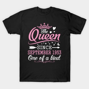 Happy Birthday To Me You The Queen Since September 1953 One Of A Kind Happy 67 Years Old T-Shirt